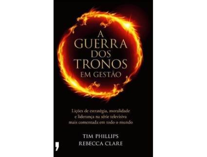 Livro A Guerra dos Tronos em Gestão de Tim Phillips e Rebecca Clare (Português - 2015)