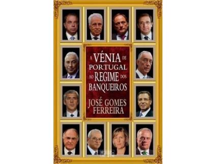 Livro A Vénia de Portugal ao Regime dos Banqueiros de José Gomes Ferreira (Português - 2017)