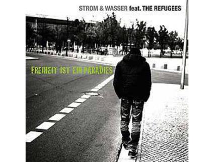 CD Strom & Wasser Feat. The Refugees  - Freiheit Alaaf (1CDs)