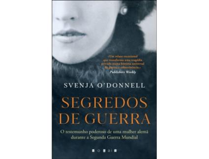 Livro Segredos de Guerra: O Testemunho Poderoso de Uma Mulher Alemã Durante a Segunda Guerra Mundial de Svenja O´Donnell (Português)