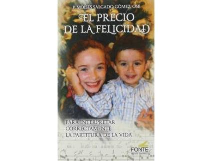Livro El Precio De La Felicidad : Para Interpretar Correctamente La Partitura De La Vida de Moisés Salgado Gómez (Espanhol)