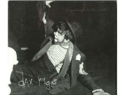 CD Dax Riggs - Say Goodnight To The World