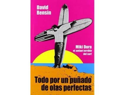 Livro Todo Por Un Puñado De Olas Perfectas: Miki Dora El Enfant Terrible Del Surf de David Rensin (Espanhol)