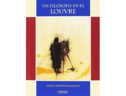 Livro Un Filósofo En El Louvre de Pablo Semper Ballester (Espanhol)