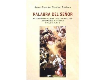 Livro Palabra Del Señor. Reflexiones Sobre Los Evangelios. Ciclos A, B, C. de José-Roman Flecha (Espanhol)