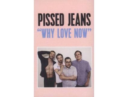 Pissed Jeans - Why I Sing The Blues (1CDs)