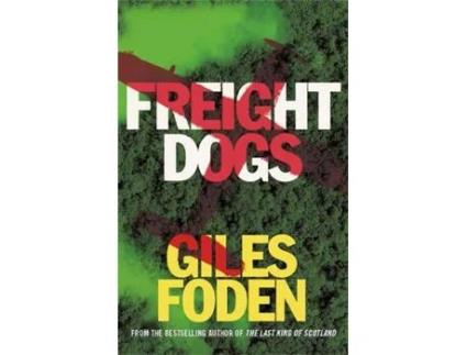Livro Freight Dogs de Giles Foden (Inglês)