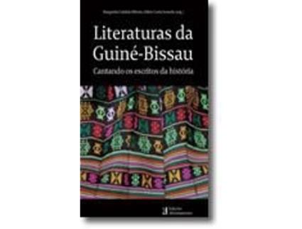 Literaturas da Guiné-Bissau: Cantando os escritos da história