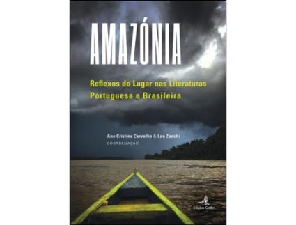 Amazónia – Reflexos do Lugar nas Literaturas Portuguesa e Brasileira