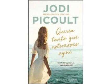 Livro Queria Tanto que Estivesses Aqui de Jodi Picoult (Português)