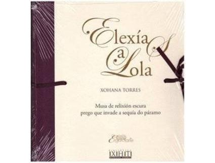 Livro Elexía A Lola de Xohana Torres (Galego)