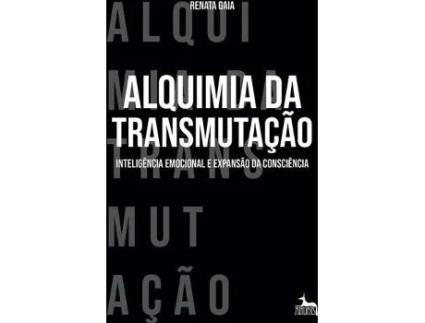 Livro Alquimia da Transmutação - Inteligência Emocional e Expansão da Consciência de Renata Gaia (Português)
