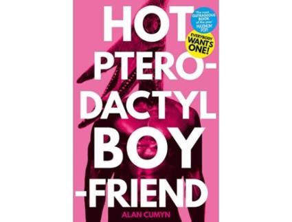 Livro Hot Pterodactyl Boyfriend de Alan Cumyn