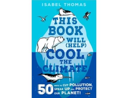 Livro This Book Will (Help) Cool The Climate de Isabel Thomas (Inglês - 2021)