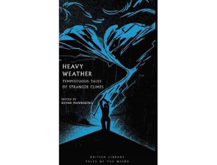 Livro Heavy Weather: Tempestuous Tales Of Stranger Clime de Kevan Manwaring (Inglês - 2021)