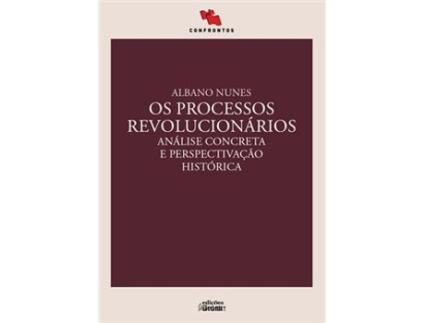 Livro Os Processos Revolucionários - Análise Concreta e Perspectivação Histórica de Albano Nunes (Português)