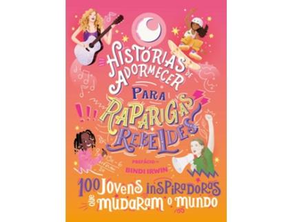 Livro Histórias de adormecer para Raparigas Rebeldes: 100 jovens inspiradoras que mudaram o mundo de Vários (Português)