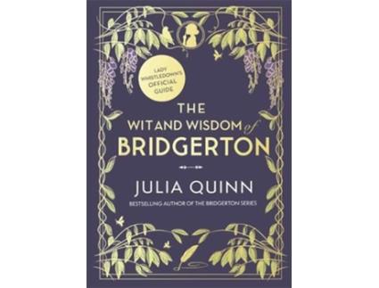 Livro The Wit And Wisdom Of Bridgerton de Julia Quinn  (Inglês)