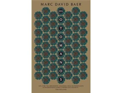 Livro Os Otomanos - Cãs, césares e califas de Marc David Baer (Português)