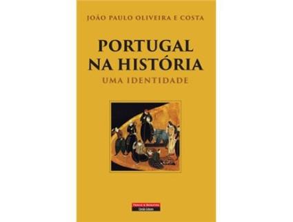 Livro Portugal na História - Uma identidade de João Paulo Oliveira e Costa (Português)