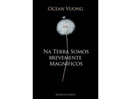 Na Terra Somos Brevemente Magníficos