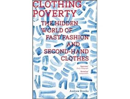 Clothing Poverty: The Hidden World of Fast Fashion and Second-Hand…