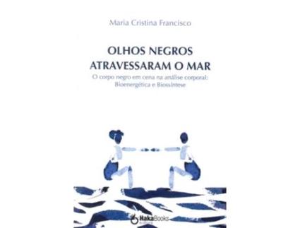 Olhos Negros Atravessaram o Mar - O Corpo Negro em Cena na…