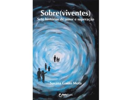 Sobre(viventes) - Sete Histórias de Amor e Superação