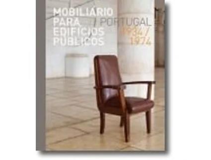 Mobiliário para Edifícios Públicos: Portugal 1934/1974