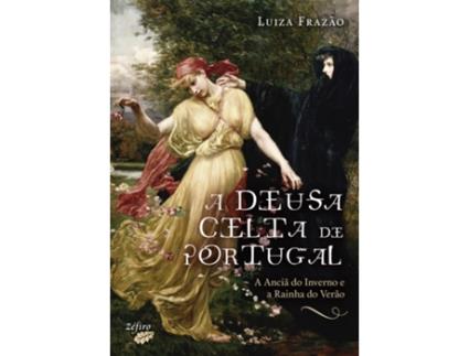 A Deusa Celta de Portugal - A Anciã do Inverno e a Rainha do Verão