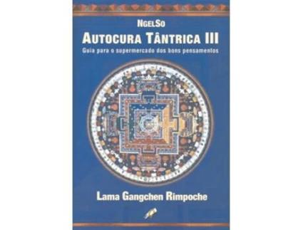 Autocura Tântrica: guia para o supermercado dos bons pensamentos -…