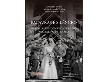 Palavras e Silêncios - Memórias Femininas da Presença Militar no…