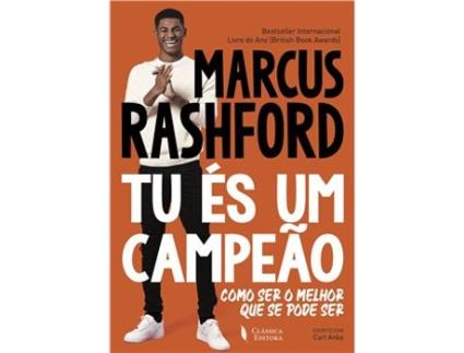 Livro Tu És um Campeão - Como ser o melhor que se pode ser de Marcus Rashford, Carl Anka (Português)