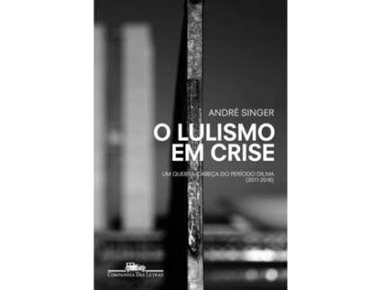 Livro O Lulismo Em Crise de André Singer (Português-Brasil)