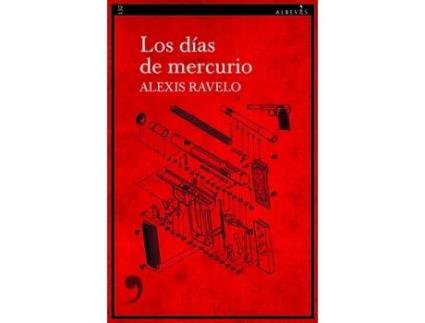 Livro Los Días De Mercurio de Ravelo, Alexis (Castelhano)