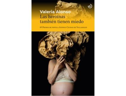 Livro Las Heroínas También Tienen Miedo de Alonso, Valeria (Castelhano)