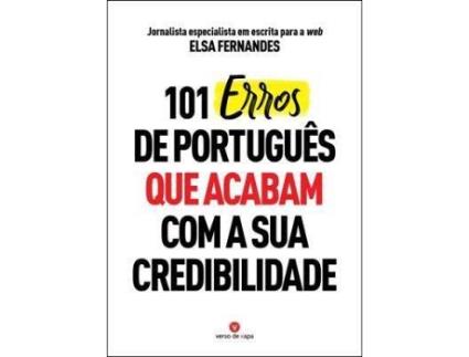 Livro 101 Erros de Português que Acabam com a sua Credibilidade de Elsa Fernandes (Português)