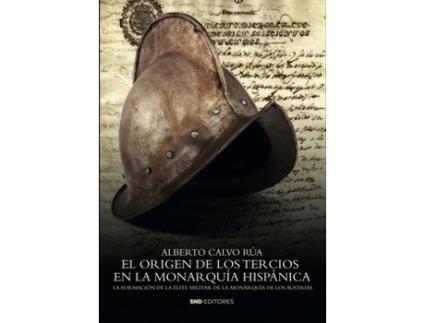 Livro El Origen De Los Tercios En La Monarquía Hispánica de CALVO RÚA, ALBERTO (Castelhano)