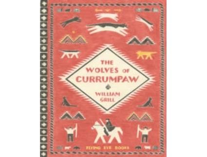 Livro The Wolves Of Currumpaw de William Grill, Ernest Thompson Seton (Inglês)