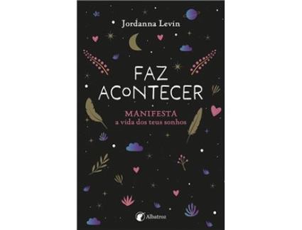 Livro Faz Acontecer . Manifesta a vida dos teus sonhos de Jordanna Levin (Português)