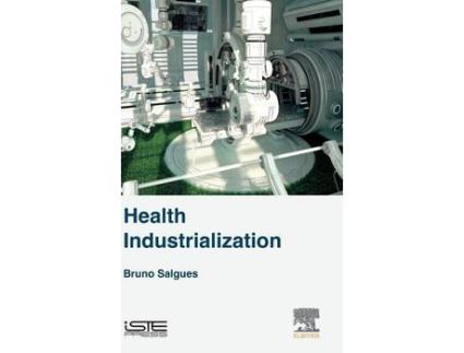 Livro Health industrialization de Salgues, Bruno (Institut Mines-Telecom, France) (Inglês)