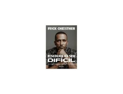 Livro Escolha O Difícil: As 10 Regras Básicas para Alcançar O Extraordinário de Rick Chester (Português)