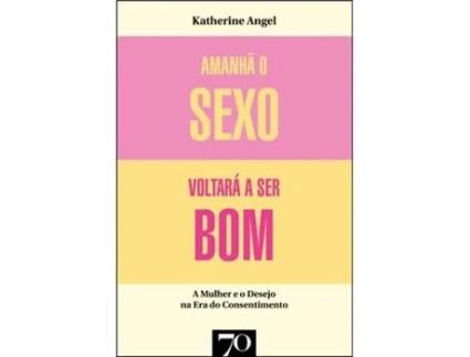 Livro Amanhã o Sexo Voltará a Ser Bom de Katherine Angel  (Português)