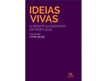 Livro Ideias Vivas - O Debate Económico em Portugal de Vítor Neves (Português)