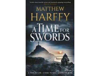 Livro a time for swords de matthew harffy (inglês)