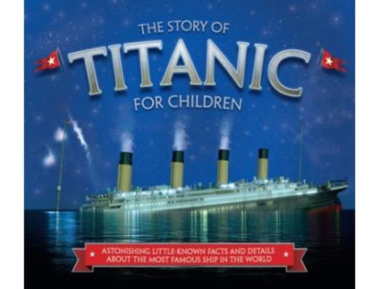 Livro the story of the titanic for children de joe fullman (inglês)