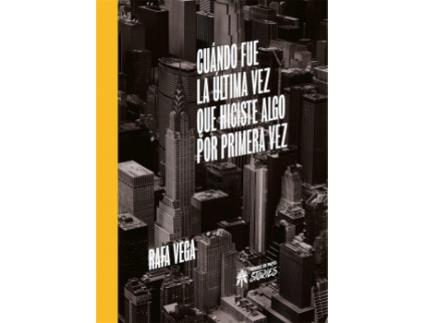 Livro Cuando Fue La Ultima Vez Que Hiciste Algo Por Primera Vez de RAFA VEGA (Castelhano)