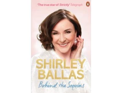 Livro Behind The Sequins de Shirley Ballas  (Inglês)