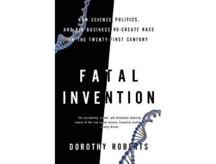 Livro fatal invention de dorothy roberts (inglês)