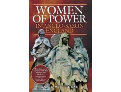 Livro women of power in anglo-saxon england de annie whitehead (inglês)